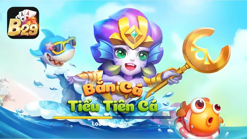 Bắn Cá Tiểu Tiên Cá - Trải Nghiệm Săn Cá, Nhận Thưởng "Đã"
