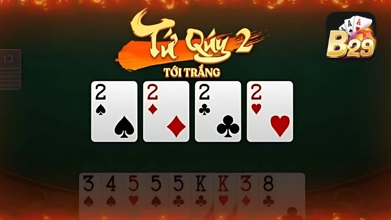 Luật chơi Tiến Lên Miền Nam quy định Tứ quý 2 là thắng trắng